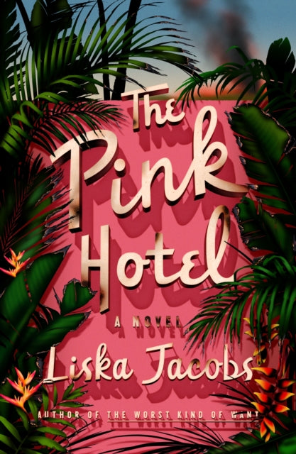 The Pink Hotel : A Novel